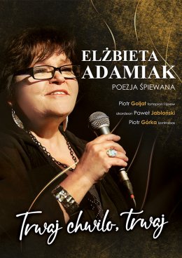 Elżbieta Adamiak - Trwaj, chwilo, trwaj