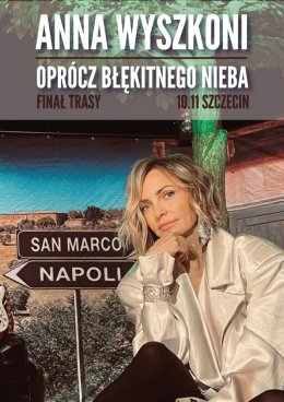 Anna Wyszkoni / Marek Jackowski - Oprócz błękitnego nieba. Finał trasy