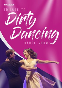 Tribute to Dirty Dancing - Dance Show
