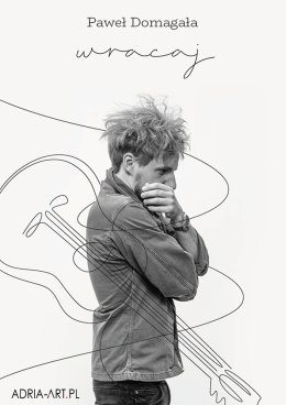 Paweł Domagała z Zespołem - Wracaj Tour